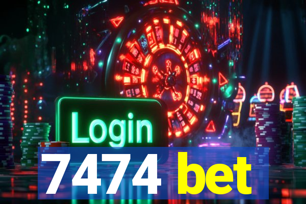 7474 bet